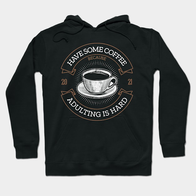 Coffee because adulting is hard vintage Hoodie by AllPrintsAndArt